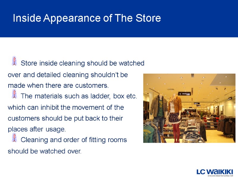 Inside Appearance of The Store Store inside cleaning should be watched  over and